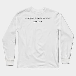 Jane Austen Quote Long Sleeve T-Shirt